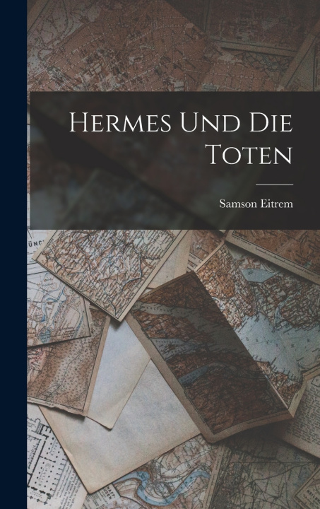 Knjiga Hermes Und Die Toten Samson Eitrem
