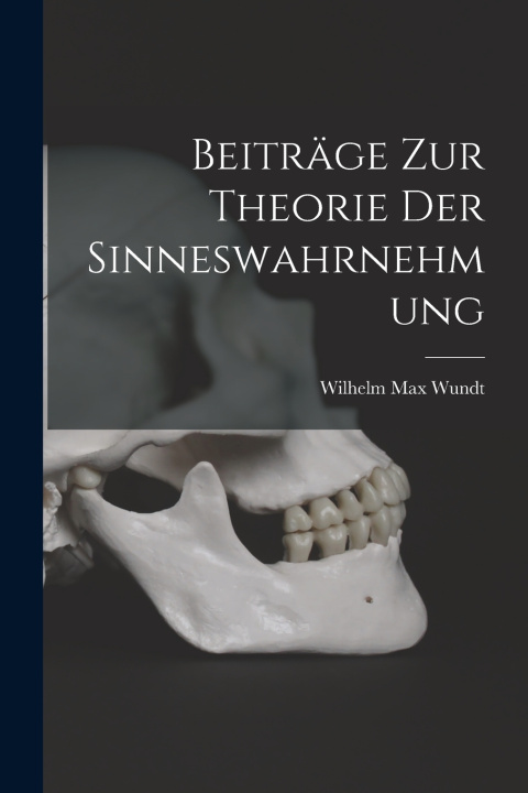 Libro Beiträge zur Theorie der Sinneswahrnehmung Wilhelm Max Wundt