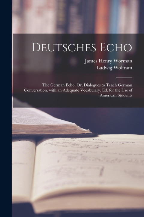 Kniha Deutsches Echo James Henry Worman