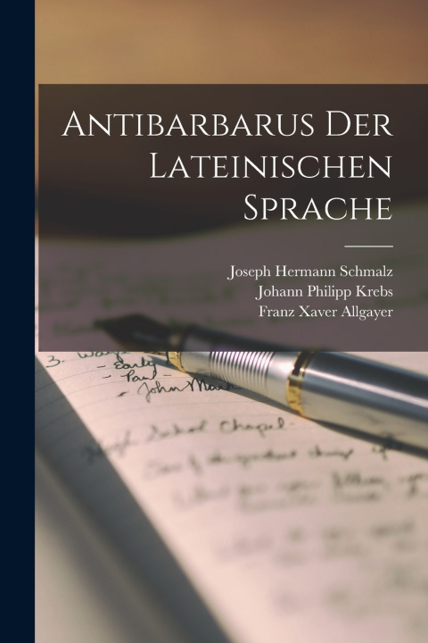 Kniha Antibarbarus Der Lateinischen Sprache Joseph Hermann Schmalz