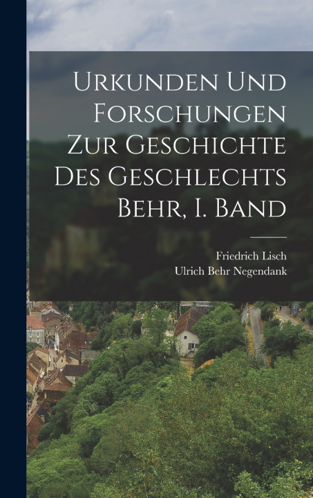 Książka Urkunden und Forschungen zur Geschichte des Geschlechts Behr, I. Band Friedrich Lisch