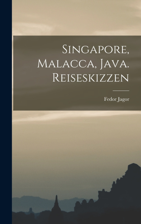 Boek Singapore, Malacca, Java. Reiseskizzen Fedor Jagor