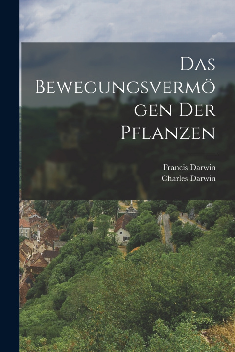 Książka Das Bewegungsvermögen Der Pflanzen Francis Darwin