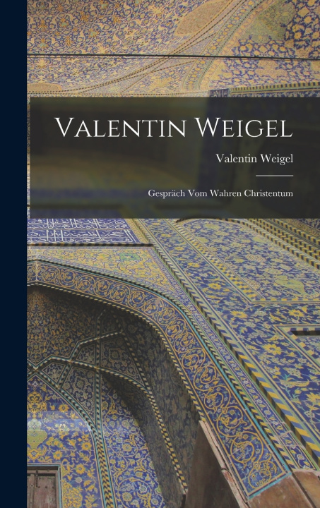 Kniha Valentin Weigel Valentin Weigel