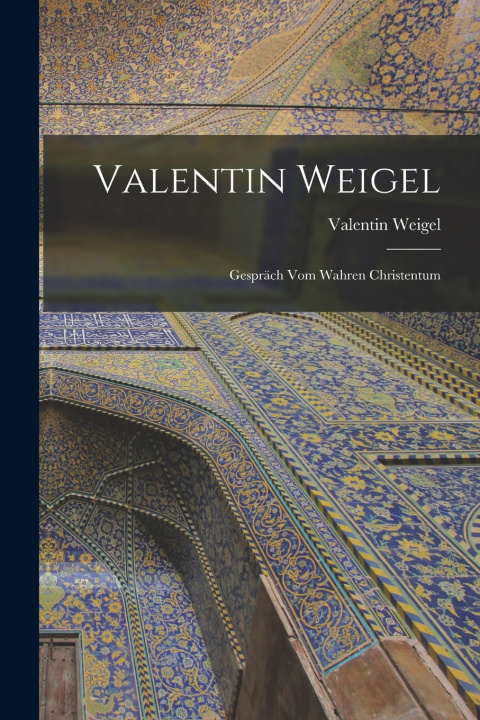 Kniha Valentin Weigel Valentin Weigel