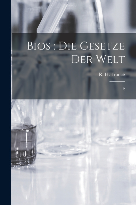 Kniha Bios R H. 1874-1943 Francé