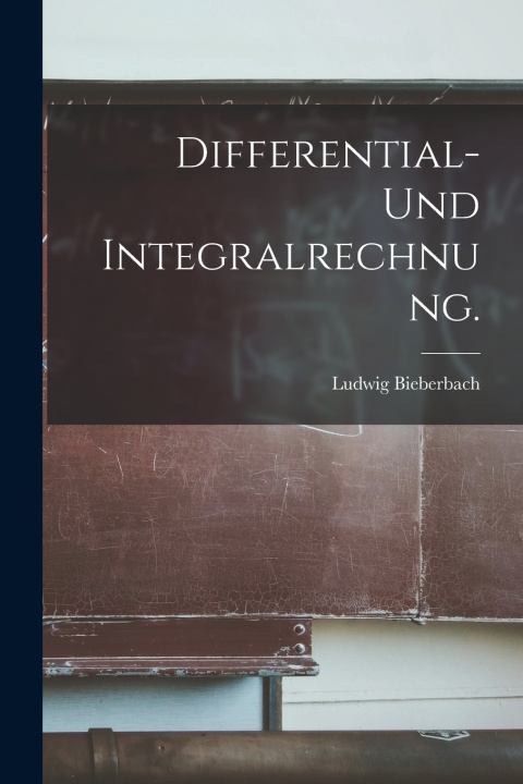Knjiga Differential- und Integralrechnung. Ludwig Bieberbach