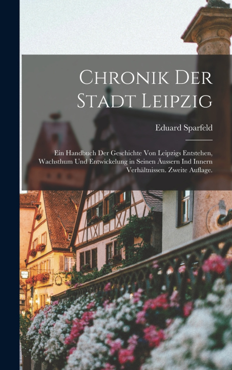 Kniha Chronik der Stadt Leipzig Eduard Sparfeld