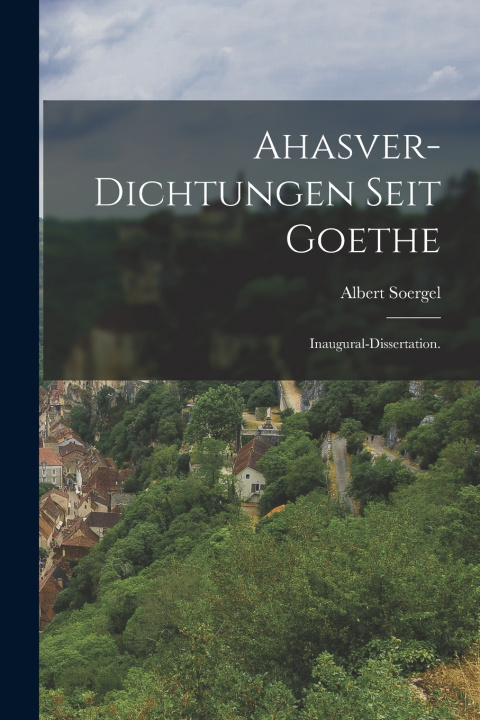 Kniha Ahasver-Dichtungen seit Goethe Albert Soergel