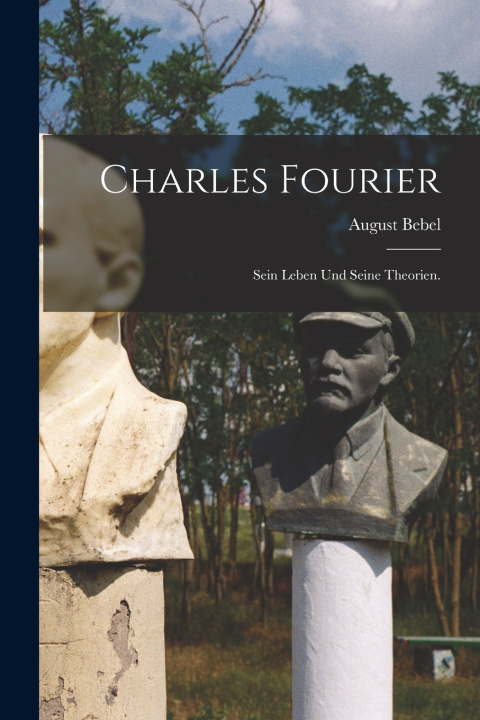 Kniha Charles Fourier August Bebel