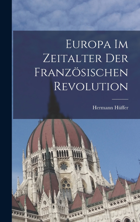 Libro Europa im Zeitalter der Französischen Revolution Hermann Hüffer