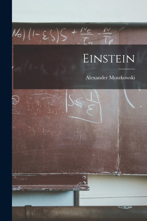 Kniha Einstein Alexander Moszkowski