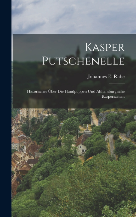 Kniha Kasper Putschenelle Johannes E. Rabe