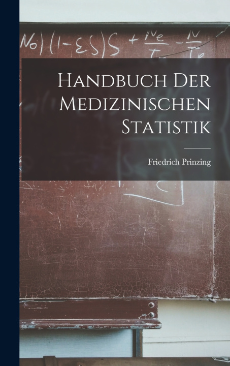 Kniha Handbuch Der Medizinischen Statistik Friedrich Prinzing
