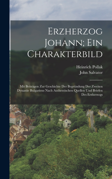 Kniha Erzherzog Johann; Ein Charakterbild Heinrich Pollak