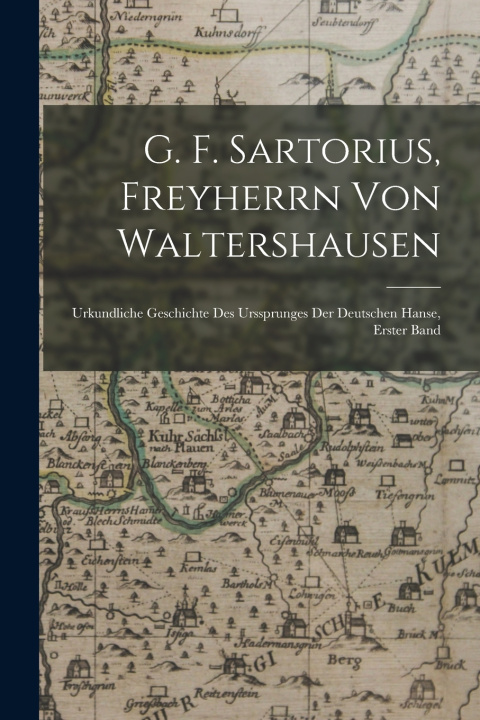 Kniha G. F. Sartorius, Freyherrn Von Waltershausen Anonymous