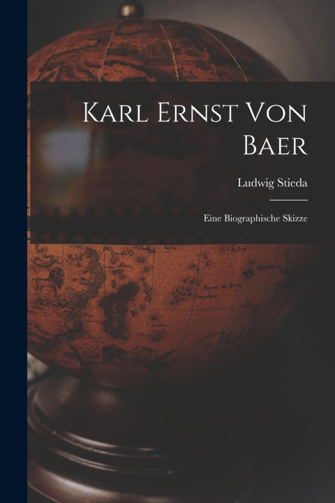 Kniha Karl Ernst Von Baer Ludwig Stieda