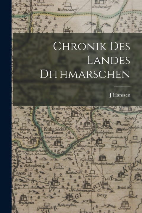 Kniha Chronik Des Landes Dithmarschen J Hanssen