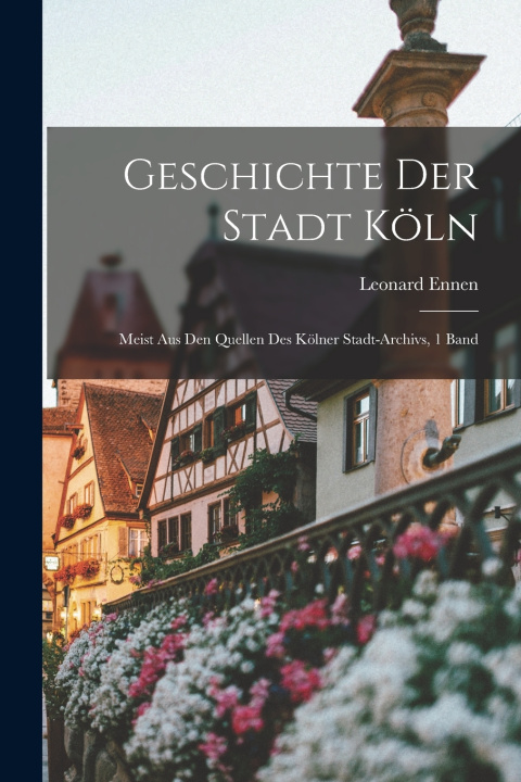 Libro Geschichte Der Stadt Köln Leonard Ennen