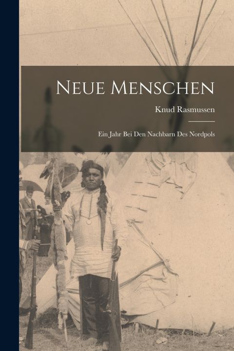 Könyv Neue Menschen Knud Rasmussen