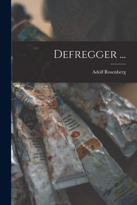 Kniha Defregger ... Adolf Rosenberg