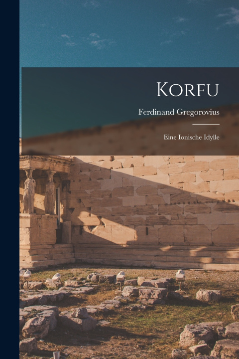 Kniha Korfu Ferdinand Gregorovius