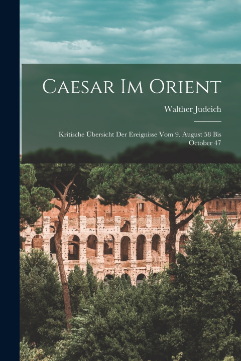 Kniha Caesar Im Orient Walther Judeich