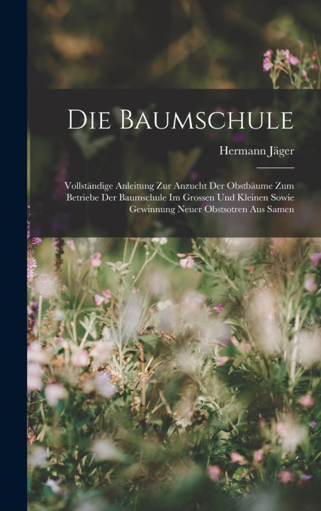 Könyv Die Baumschule Hermann Jäger