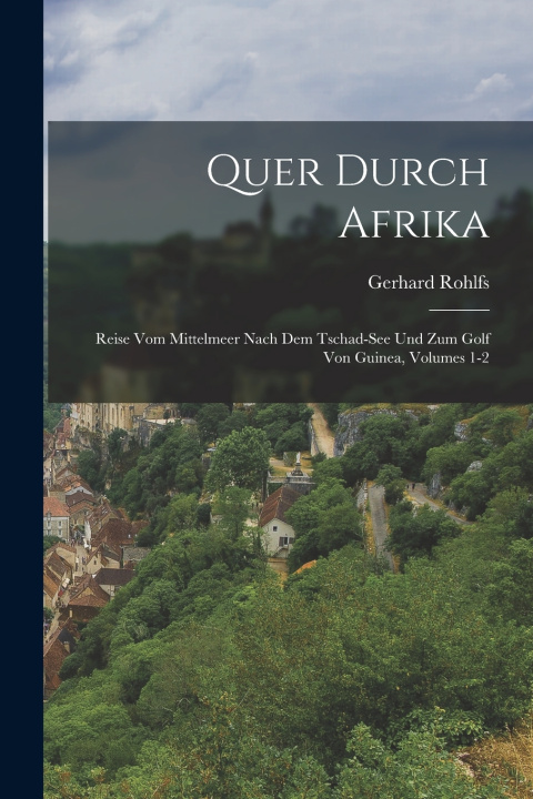 Könyv Quer Durch Afrika Gerhard Rohlfs