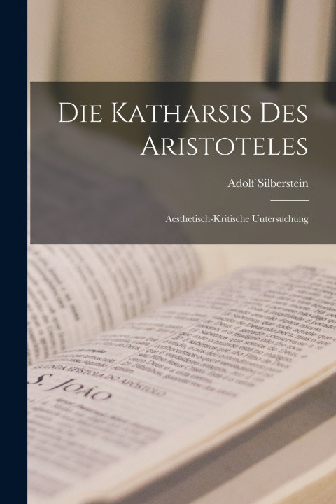 Kniha Die Katharsis Des Aristoteles Adolf Silberstein