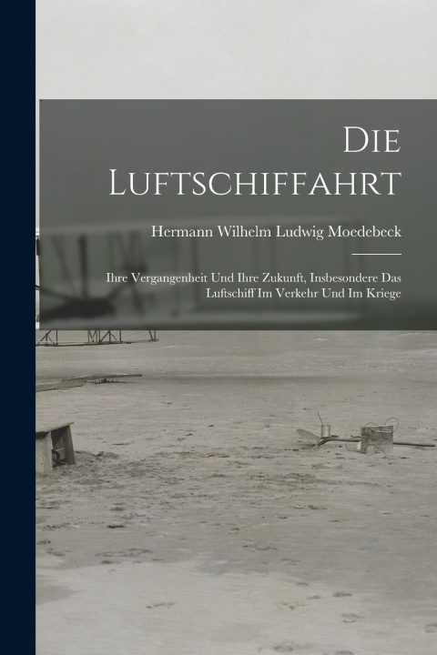 Knjiga Die Luftschiffahrt Hermann Wilhelm Ludwig Moedebeck