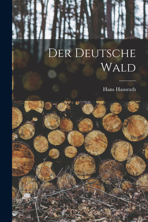 Kniha Der Deutsche Wald Hans Hausrath