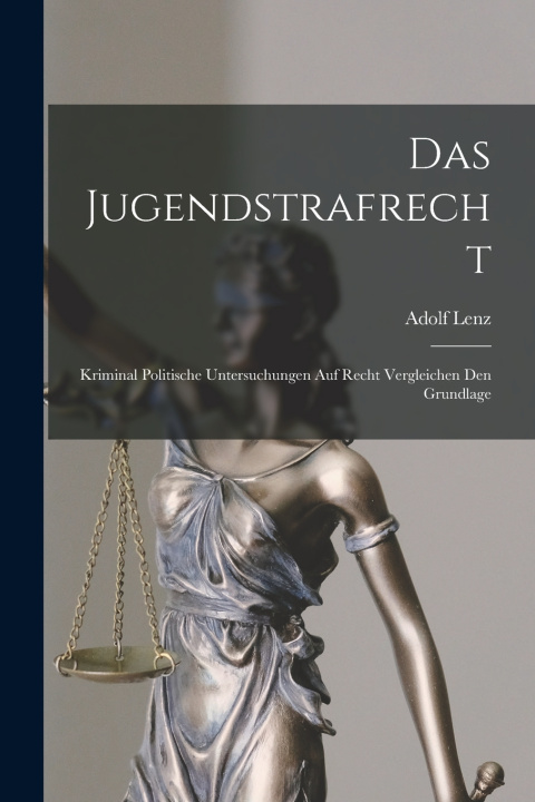 Kniha Das Jugendstrafrecht Adolf Lenz