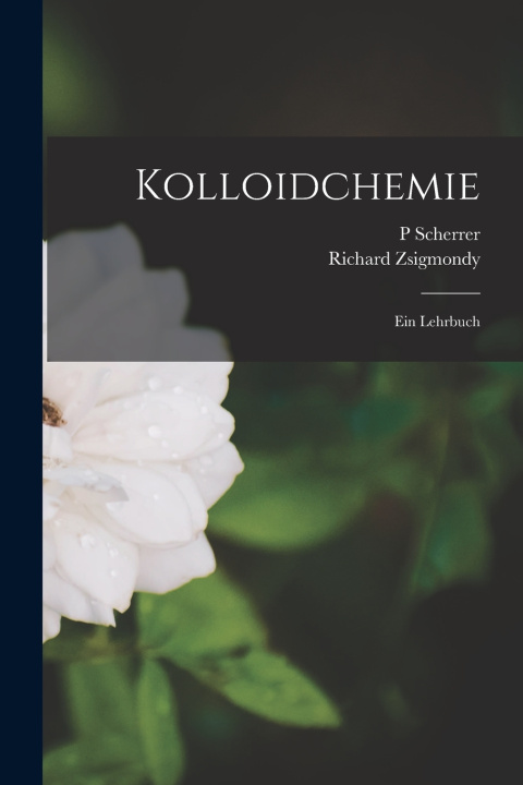 Kniha Kolloidchemie Richard Zsigmondy