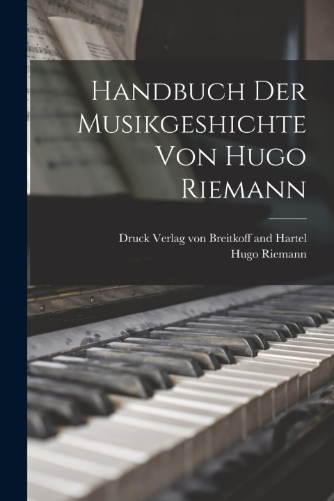 Kniha Handbuch der Musikgeshichte von Hugo Riemann Hugo Riemann