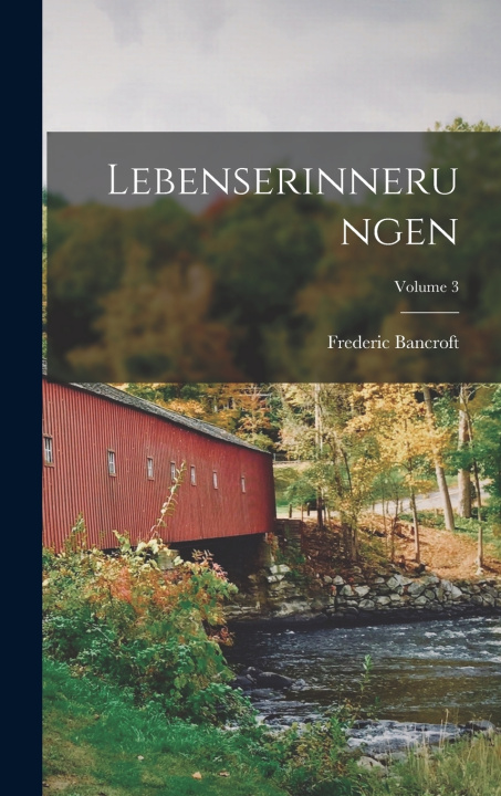 Książka Lebenserinnerungen; Volume 3 Frederic Bancroft
