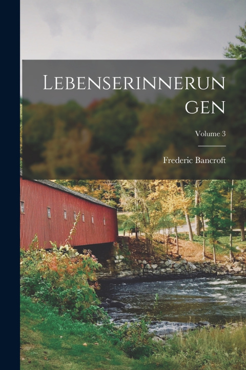 Könyv Lebenserinnerungen; Volume 3 Frederic Bancroft