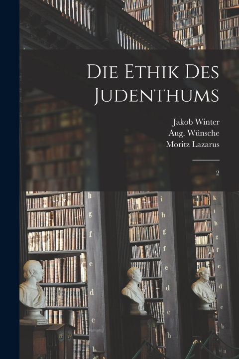 Kniha Die Ethik des Judenthums Moritz Lazarus