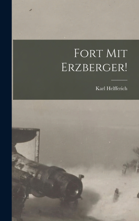 Boek Fort Mit Erzberger! Karl Helfferich