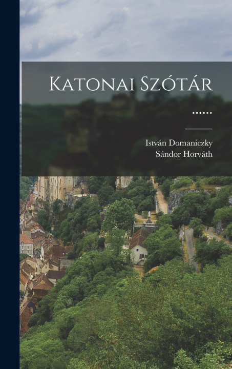 Knjiga Katonai Szótár ...... István Domaniczky
