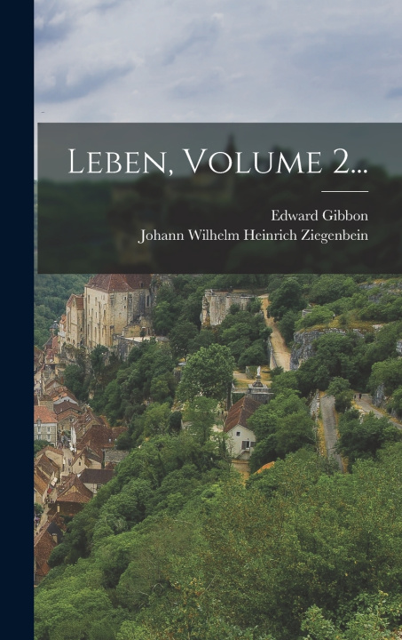 Kniha Leben, Volume 2... Edward Gibbon