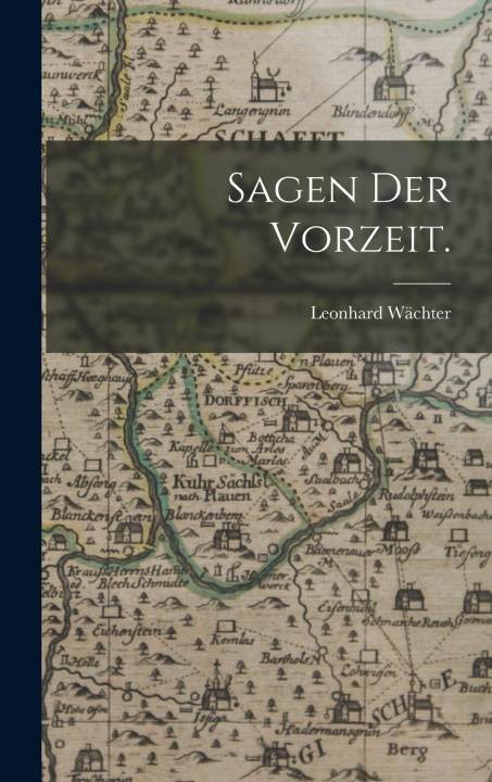 Knjiga Sagen der Vorzeit. Leonhard Wächter