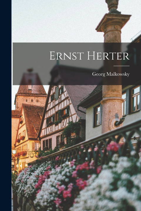 Kniha Ernst Herter Georg Malkowsky