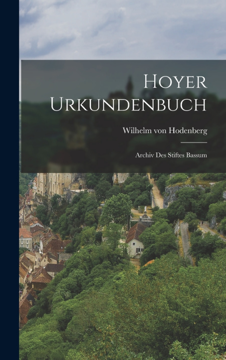 Kniha Hoyer Urkundenbuch Wilhelm von Hodenberg