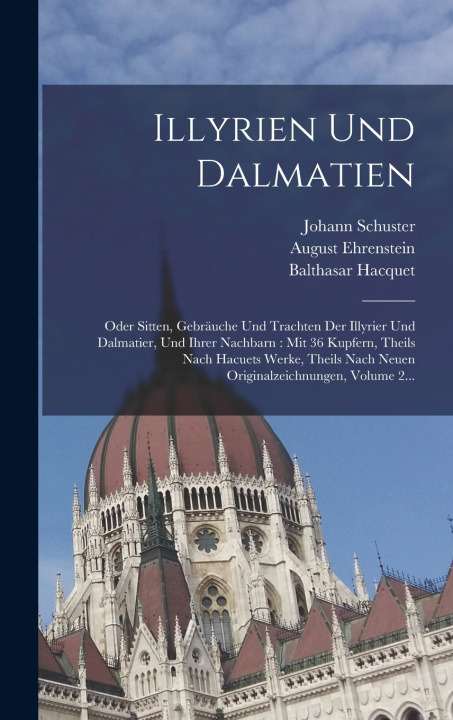 Kniha Illyrien Und Dalmatien Balthasar Hacquet