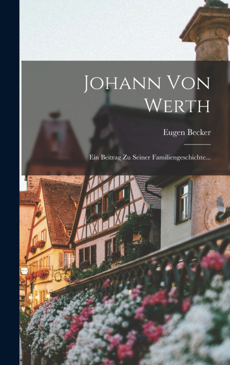 Kniha Johann Von Werth Eugen Becker