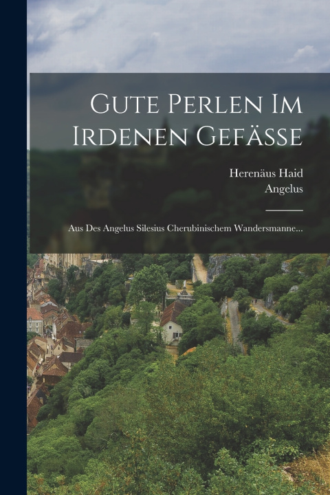 Kniha Gute Perlen Im Irdenen Gefäße Angelus (Silesius)