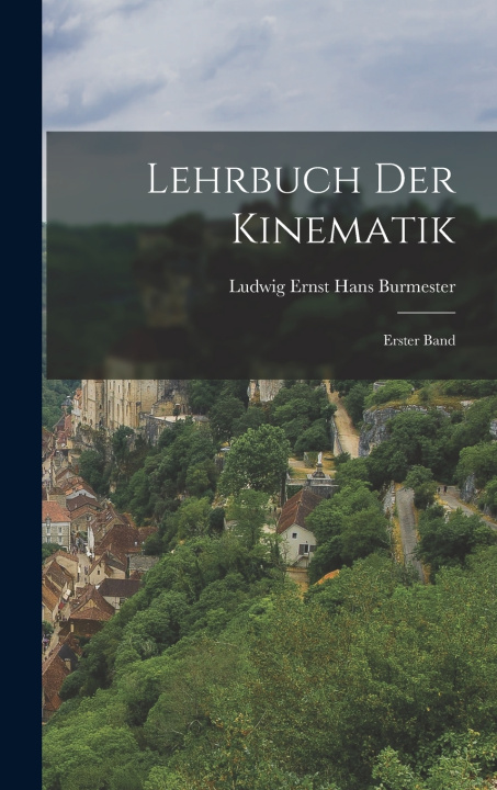 Knjiga Lehrbuch der Kinematik Ludwig Ernst Hans Burmester