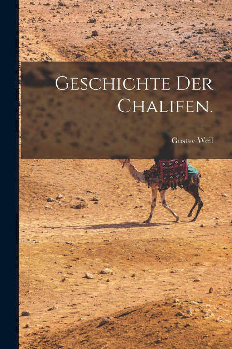Knjiga Geschichte der Chalifen. Gustav Weil