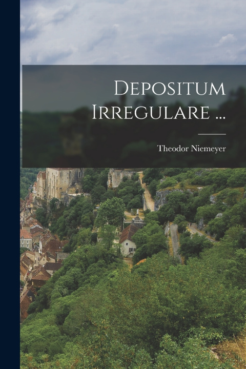 Kniha Depositum Irregulare ... Theodor Niemeyer